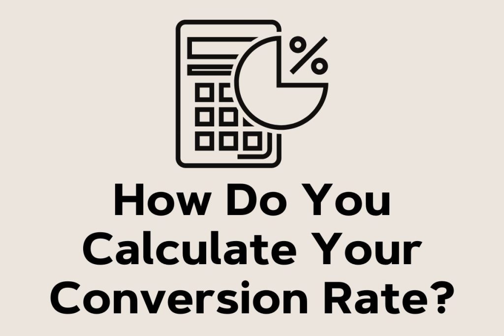 how do you calculate your conversion rate